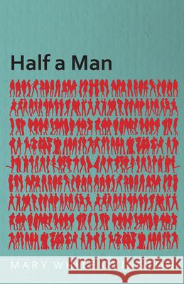 Half a Man - The Status of the Negro in New York - With a Forword by Franz Boas Boas, Franz 9781473309463 Read Books
