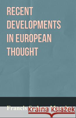 Recent Developments in European Thought Francis Sydney Marvin 9781473310346