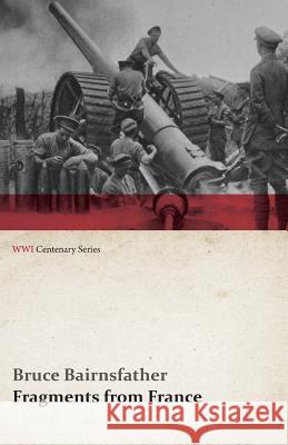 Fragments from France (WWI Centenary Series) Bruce Bairnsfather 9781473314412 Last Post Press