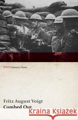 Combed Out (WWI Centenary Series) Fritz August Voigt   9781473314559