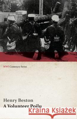 A Volunteer Poilu (WWI Centenary Series) Henry Beston (American (deceased))   9781473314566