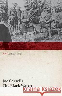 The Black Watch (WWI Centenary Series) Joe Cassells 9781473314689