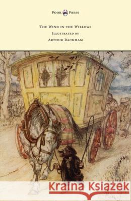 The Wind in the Willows - Illustrated by Arthur Rackham Kenneth Grahame Arthur Rackham  9781473319271 Pook Press