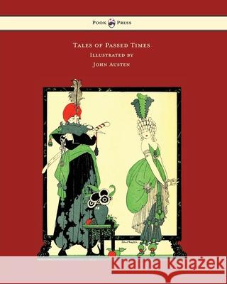Tales of Passed Times - Illustrated by John Austen Charles Perrault John Austen  9781473320154 Pook Press