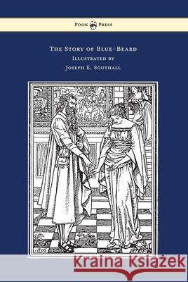 The Story of Blue-Beard - Illustrated by Joseph E. Southall Charles Perrault Joseph E Southall  9781473320215 Pook Press