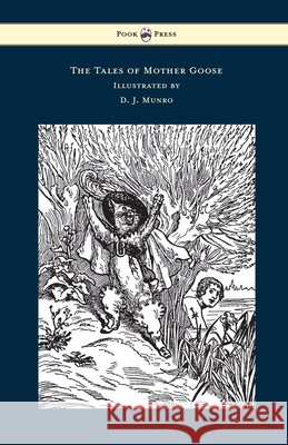 The Tales of Mother Goose - Illustrated by D. J. Munro Charles Perrault D J Munro  9781473320222 Pook Press