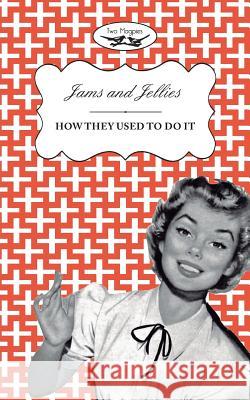 Jellies and Jams - How They Used To Do It Publishing, Two Magpies 9781473320581 Two Magpies Publishing