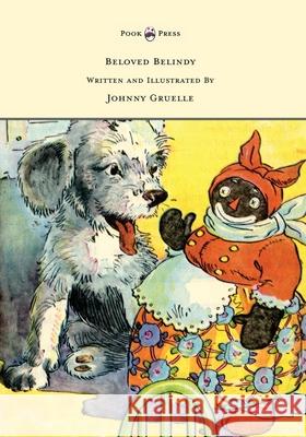 Beloved Belindy - Written and Illustrated by Johnny Gruelle Johnny Gruelle Johnny Gruelle  9781473320918 Pook Press