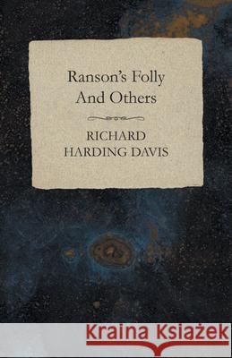 Ranson's Folly And Others Richard Harding Davis 9781473321205