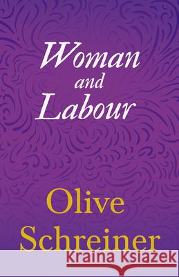 Woman and Labour Olive Schreiner 9781473322370 Read Books