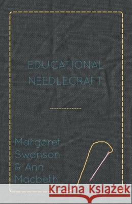 Educational Needlecraft Margaret Swanson Ann Macbeth 9781473324480 Read Books