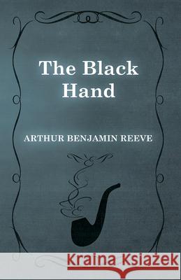 The Black Hand Arthur Benjamin Reeve 9781473326156