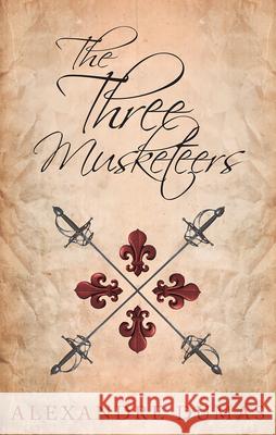 The Three Musketeers Alexandre Dumas 9781473326798