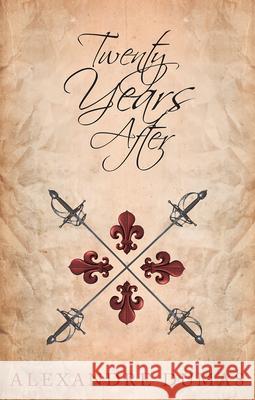 Twenty Years After Alexandre Dumas 9781473326804 Read Books