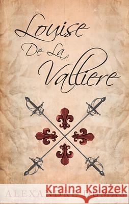 Louise De La Valliere Alexandre Dumas 9781473326903 Read Books