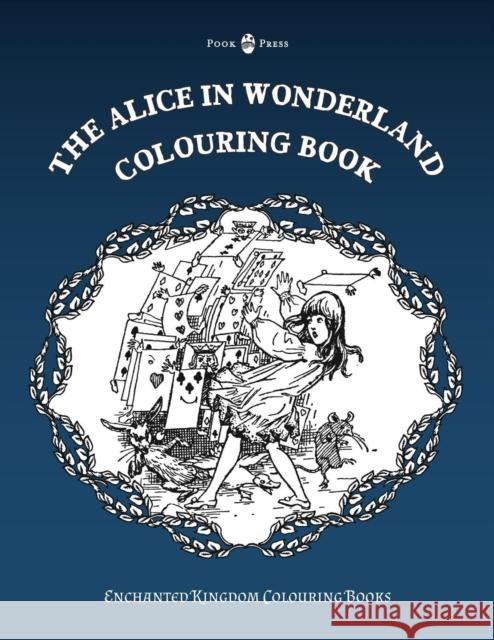 The Alice in Wonderland Colouring Book Pook Press Various 9781473327023