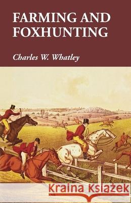 Farming and Foxhunting Charles W. Whatley 9781473327177 Read Country Books