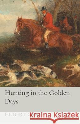 Hunting in the Golden Days Hubert Garle 9781473327429