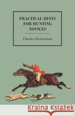 Practical Hints for Hunting Novices Charles Richardson 9781473327573