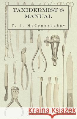 Taxidermist's Manual T. J. McConnaughay 9781473327894 Read Country Books
