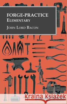 Forge-Practice - Elementary John Lord Bacon   9781473328686 Owen Press