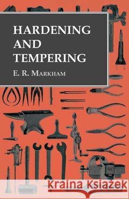 Hardening and Tempering E R Markham   9781473328761 Owen Press