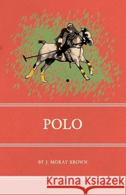 Polo J. Moray Brown 9781473329065 Read Country Books