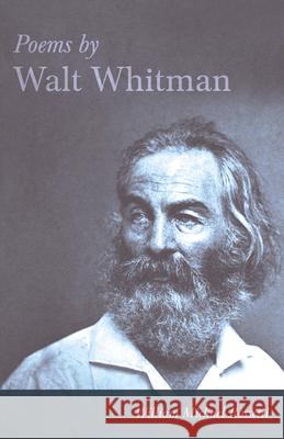 Poems by Walt Whitman Walt Whitman 9781473329423 Read Books