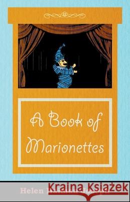 A Book of Marionettes Helen Haiman Joseph 9781473330368 Read Books