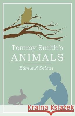 Tommy Smith's Animals Edmund Selous 9781473330665