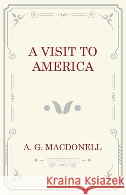A Visit to America A G Macdonell 9781473330887 Read & Co. Travel