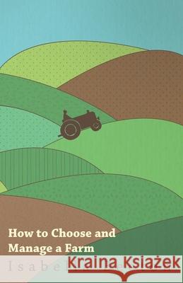 How to Choose and Manage a Farm Isabella Beeton 9781473331532