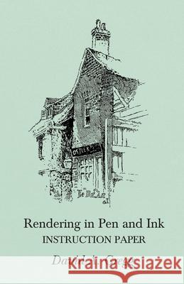 Rendering in Pen and Ink - Instruction Paper David a. Gregg 9781473331693 Read Books