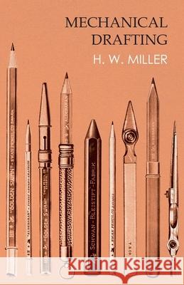 Mechanical Drafting H. W. Miller 9781473331822 Read Books