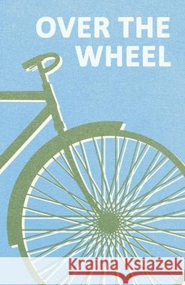 Over the Wheel Anon 9781473332256 Macha Press