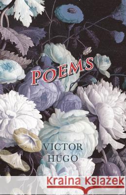 Poems Victor Hugo 9781473332393 Read Books