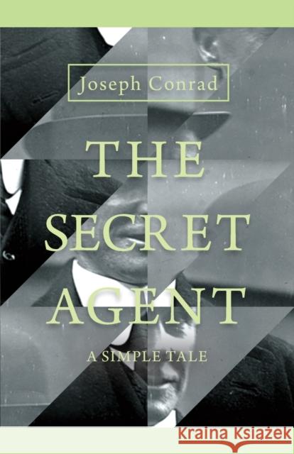 The Secret Agent - A Simple Tale Joseph Conrad   9781473332560 Conrad Press