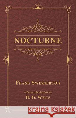 Nocturne Frank Swinnerton H. G. Wells 9781473333109 H. G. Wells Library