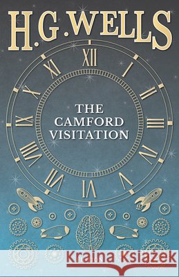The Camford Visitation H. G. Wells 9781473333208 H. G. Wells Library