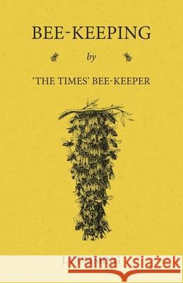 Bee-Keeping by 'The Times' Bee-Keeper J. Cumming 9781473334144 Read Books