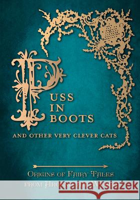 Puss in Boots' - And Other Very Clever Cats (Origins of the Fairy Tale from around the World): Origins of the Fairy Tale from around the World Carruthers, Amelia 9781473335080 Pook Press
