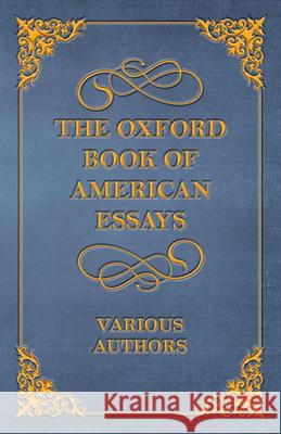 The Oxford Book of American Essays Various                                  Benjamin Franklin 9781473335448 Thousand Fields