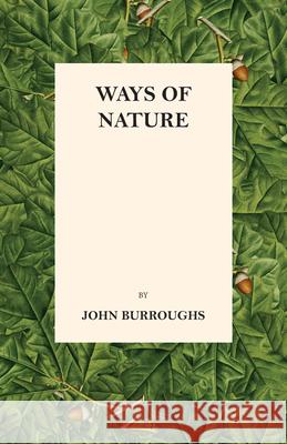 Ways of Nature John Burroughs 9781473335486 Thousand Fields