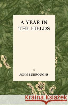 A Year in the Fields John Burroughs 9781473335516 Thousand Fields