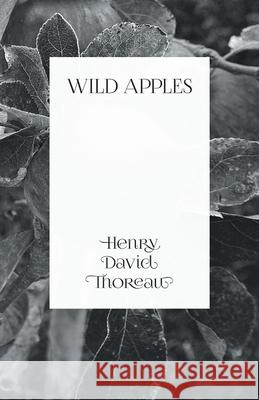 Wild Apples Henry David Thoreau 9781473335615 Thousand Fields