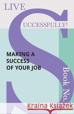 Live Successfully! Book No. 9 - Making a Success of Your Job D N McHardy 9781473336506 Read Books