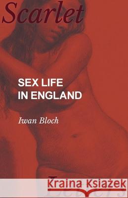 Sex Life in England Iwan Bloch 9781473336919 Scarlet Letters