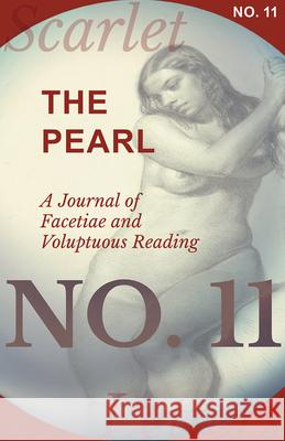 The Pearl - A Journal of Facetiae and Voluptuous Reading - No. 11 Various 9781473336995 Scarlet Letters