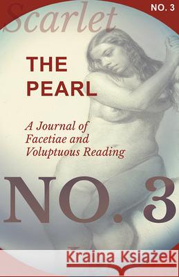 The Pearl - A Journal of Facetiae and Voluptuous Reading - No. 3 Various 9781473337121 Scarlet Letters