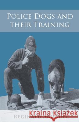 Police Dogs and their Training Arundel, Reginald 9781473337343